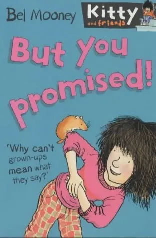 But You Promised! (Kitty and Friends)