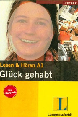 Gluck gehabt: lesen & horen A1