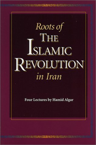 Roots of the Islamic Revolution in Iran (Four Lectures)