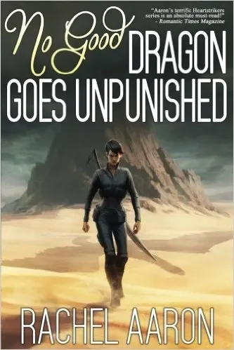 No Good Dragon Goes Unpunished (Heartstrikers, #3)