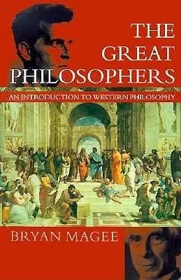 The Great Philosophers: An Introduction to Western Philosophy