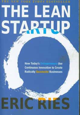 The lean startup: how constant innovation creates radically successful businesses