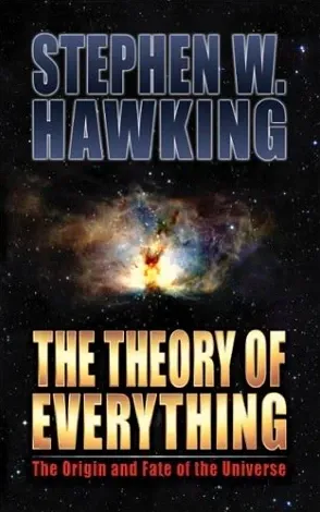 The Theory of Everything: The Origin and Fate of the Universe