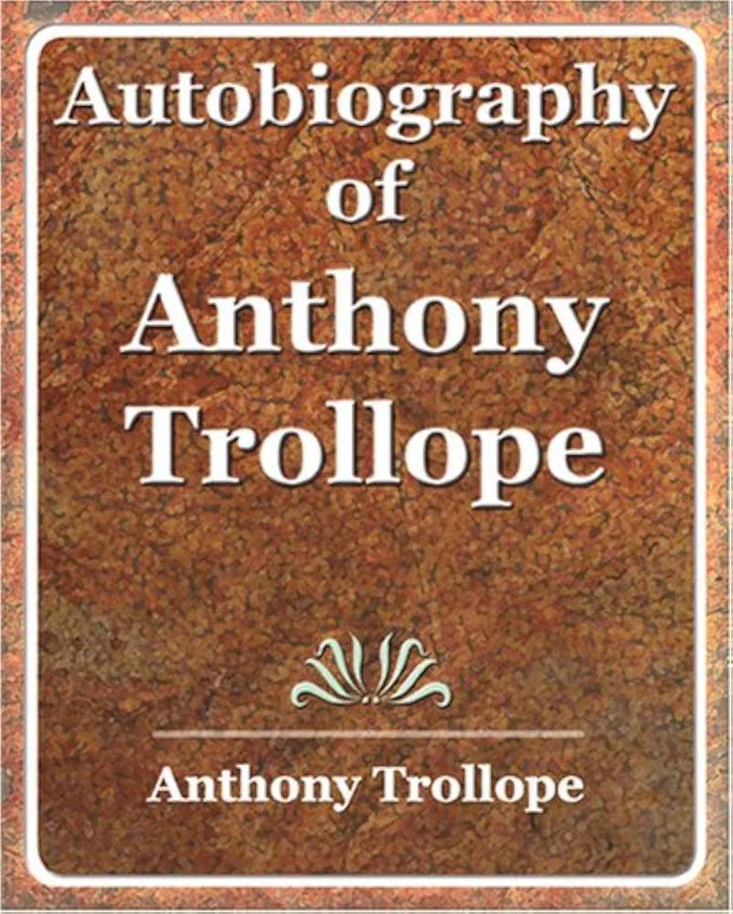 Autobiography of Anthony Trollope

