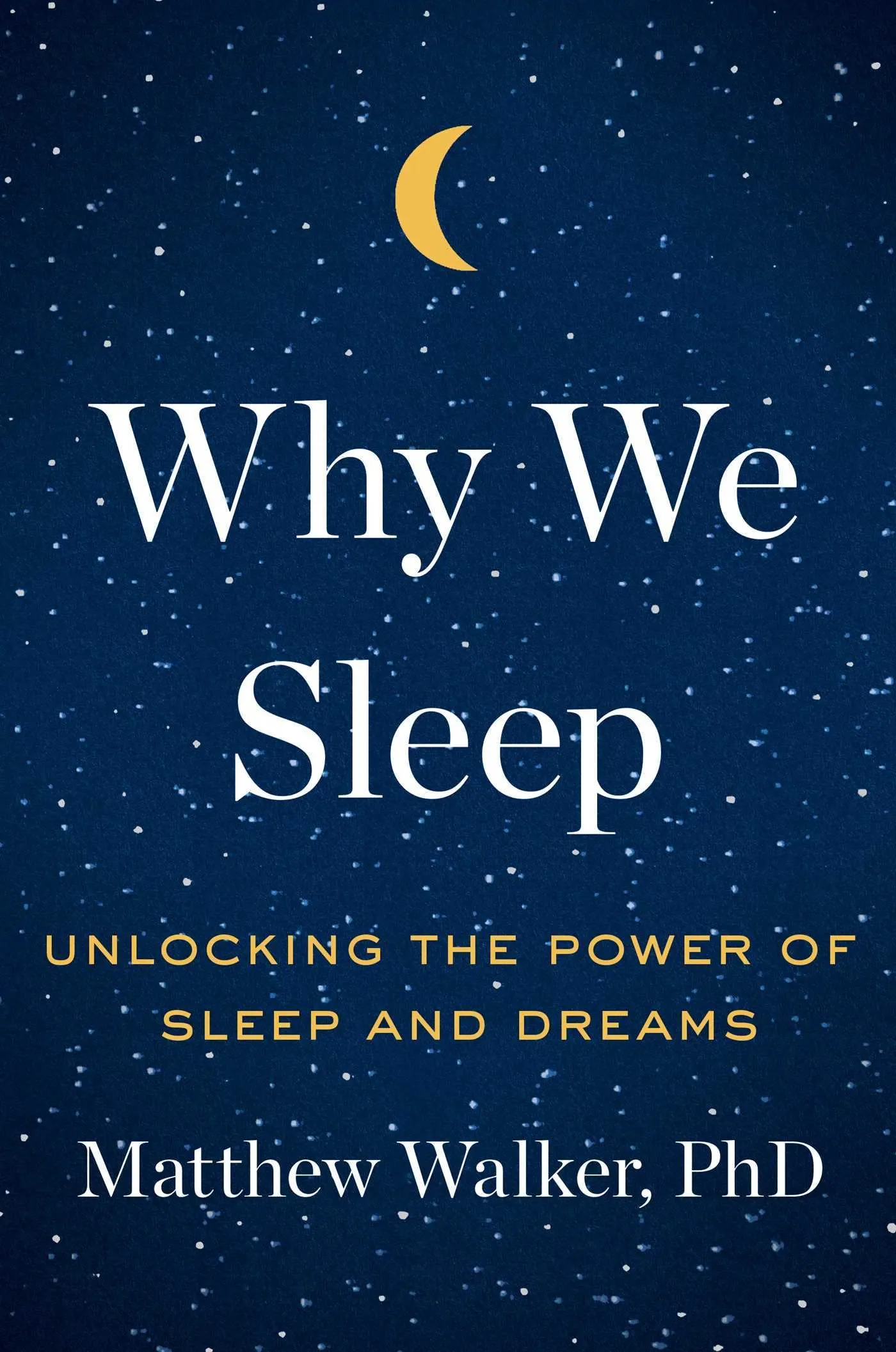 Why We Sleep: Unlocking the Power of Sleep and Dreams