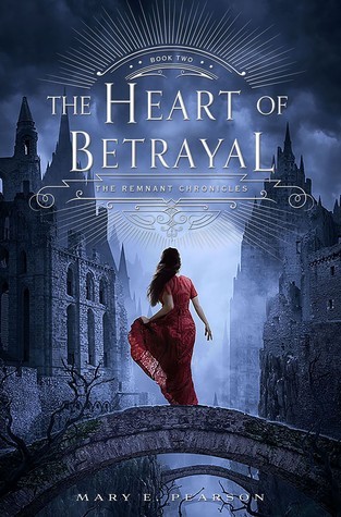 The Heart of Betrayal (The Remnant Chronicles, #2)