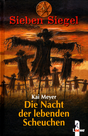 Die Nacht der lebenden Scheuchen (Sieben Siegel, #6)