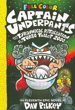 Captain underpants and the tyrannical retaliation of the turbo toilet 2000