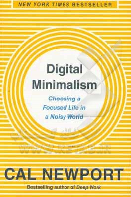 Digital minimalism: choosing a focused life in a noisy world‏‫‬‭‭