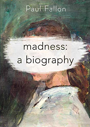 Madness: A Biography