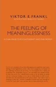 The Feeling of Meaninglessness: A Challenge to Psychotherapy and Philosophy