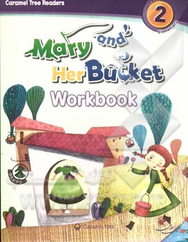 Mary and her bucket: workbook