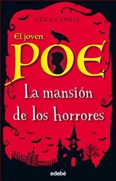 El joven Poe 3. La mansión de los horrores. (El joven Poe, #3).