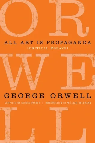 All Art is Propaganda: Critical Essays